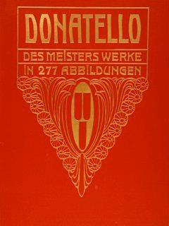 Donatello. Des Meisterswerke In 277 Abbildungen - Paul Schubring - copertina