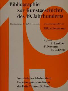 Bibliographie Zur Kunstgeschichte Des 19. Jahrhunderts. Publikationen Der Jahre 1940-1966 - H. Lietzmann - copertina