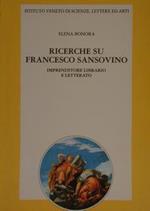 Ricerche Su Francesco Sansovino. Imprenditore Librario E Letterato