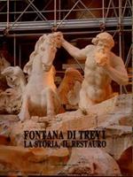 Fontana Di Trevi. La Storia, Il Restauro