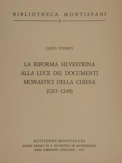 La Riforma Silvestrina Alla Luce Dei Documenti Monastici Della Chiesa (1215-1248) - Cleto Tuderti - copertina