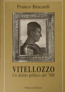 Vitellozzo, Un Delitto Politico Del ‘500 - Franco Bracardi - copertina