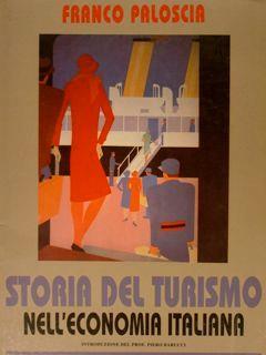 Storia Del Turismo Nell'Economia Italiana - Franco Paloscia - copertina