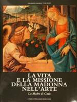 La Vita E La Missione Della Madonna Nell'Arte. Vol. Ii: La Madre Di Gesù