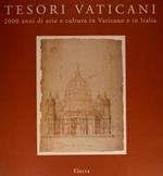 Tesori Vaticani. 2000anni di arte e cultura in Vaticano e in Italia