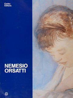 Nemesio Orsatti. Dipinti, acqueforti, disegni e sculture: 1934-1975. Ferrara, 25 febbraio. 16 aprile 1989 - Andrea Buzzoni - copertina