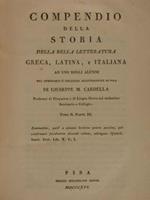 Compendio Della Storia Della Bella Letteratura Greca,Latina E Italiana Ad Uso Degli Alunni Del Seminario E Collegio Arcivescovile Di Pisa. Tomo Ii. Parte Iii