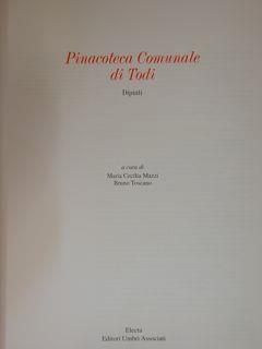 Pinacoteca Comunale Di Todi. Dipinti Di :Mazzi M.C., Toscano B - copertina