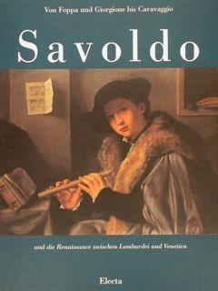 Savoldo. Von Foppa Und Giorgione Bis Caravaggio. Ausstellungskatalog Vom 12.06.-26.08.1990 - Sybille Ebert-Schifferer - copertina