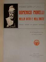 Domenico Morelli. Nella Vita E Nell'Arte. Mezzo Secolo Di Pittura Italiana