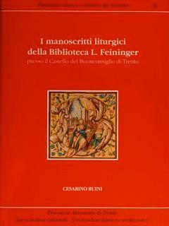 I Manoscritti Liturgici Della Biblioteca L. Feininger Presso Il Castello Del Buonconsiglio Di Trento - Camillo Ruini - copertina