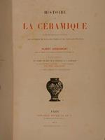 Histoire De La Céramique. Étude Descriptive Et Raisonné Des Poteries De Tous Les Temps Et De Tous Les Peuples