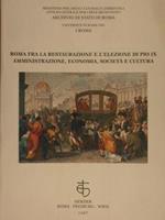 Roma Fra La Restaurazione E L'Elezione Di Pio Ix. Amministrazione, Economia, Società E Cultura Di :Bonella Anna Lia