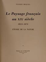Le Paysage Francais Au Xix Siècle. 1824-1874. L'École De La Nature