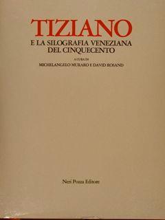 Tiziano E La Silografia Veneziana Del Cinquecento - M. Muraro - copertina