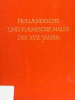 Hollaendische und flaemische Maler des XVII. Jahr