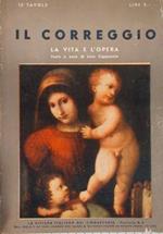 Il Correggio. La Vita E L'Opera Con 13 Tavv. F.T