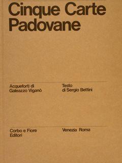 Cinque Carte Padovane. Acqueforti Di Galeazzo Viganò - Sergio Bettini - copertina