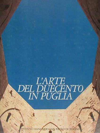 L' Arte Del Duecento In Puglia - M. Stella Calò Mariani - copertina