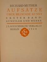 Aufsaetze Ueber Bildende Kunst. Erster Band: Kuenstler Und Werke. Zweiter Band: Betrachtungen U. Eindruecke. Dritter Band: Buecher Und Reisen