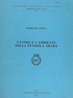 Accademia Nazionale dei Lincei, Fondazione Leone Caetani. L’UOMO E L’AMBIENTE NELLA PENISOLA ARABA - P. Mario Costa - copertina