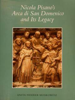 Nicola Pisano’S Arca Di San Domenico And Its Legacy - A. Fiderer Moskowitz - copertina