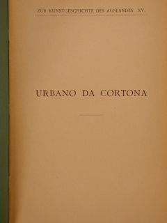 Urbano Da Cortona. Ein Beitrag Zur Kenntnis Der Schule Donatellos Und Der Sieneser Plastik Im Quattrocento - Paul Schubring - copertina