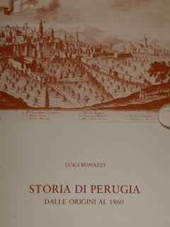 Storia Di Perugia Dalle Origini Al 1860. Tre Volumi In Cofanetto. Volume I, Storia Di Perugia Dalle Origini Al 1494, Pp. Lii-654 Con Xvi Illustrazioni In Bianco E Nero Fuori Testo. Volume Ii, Storia Dal 1495 Al 1860, Pp. 630 Con Xvi Tavole In Bianco - Luigi Bonazzi - copertina