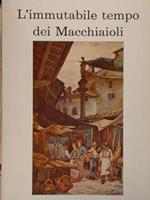 L' immutabile tempo dei Macchiaioli. Firenze, 17 settembre. 16 ottobre 1977