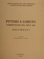 Pittori A Loreto, Committenze Tra ‘500E ‘600. Documenti