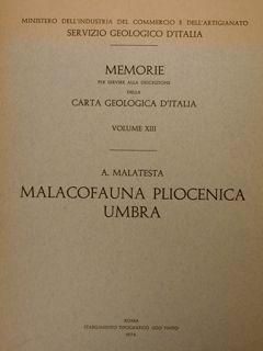 Ministero dell’Industria del Commercio e dell’Artigianato, Servizio Geologico d’Italia. Memorie per servire alla descrizione della carta geologica d’Italia, Volume XIII. MALACOFAUNA PLIOCENICA UMBRA - A. Malatesta - copertina