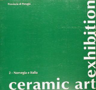 Provincia Di Perugia. Ceramic Art Exibition. 2- Norvegia E Italia - Giorgio Bonomi - copertina