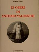 Le Opere Di Antonio Vallisneri
