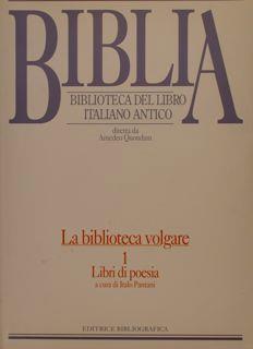 Biblia, Biblioteca Del Libro Antico. La Biblioteca Volgare 1, Libri Di Poesia A Cura Di Italo Pantani - copertina