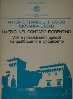 I Medici nel contado fiorentino. Ville e possedimenti agricoli tra quattrocento e cinquecento - Vittorio Franchetti Pardo - copertina