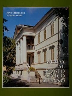 Guida al Museo Civico Albano - Pino Chiarucci - copertina