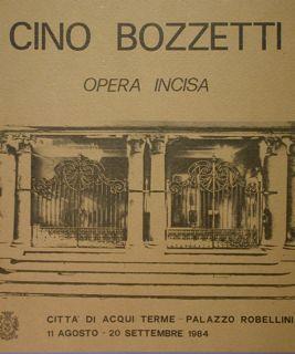 Cino Bozzetti. Opera incisa. Acqui Terme, 11 agosto - 20 settembre 1984 - Piergiorgio Dragone - copertina