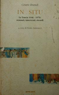 In situ. La Tuscia 1946-1979: restauri, interventi, ricordi - Cesare Brandi - copertina