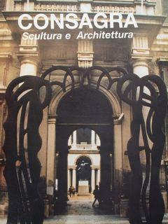 Consagra. Scultura e Architettura. Milano, Acc.a Brera, 26 marzo - 5 maggio 1996 - Giovanni Maria Accame - copertina