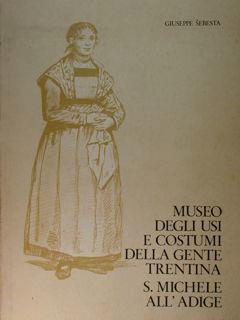 Museo degli usi e costumi della gente trentina. S. Michele all'Adige - copertina