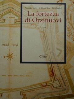 La fortezza di Orzinuovi - Alessandro Magli,G. Gabriele Moro,Paola Pasolini - copertina