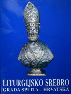 Liturgijsko Srebro grada splia (gli oggetti argenti per usi liturgici della città di Splt.) - Diana Desa - copertina