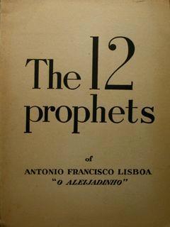 The 12 prophets of Antonio Francisco Lisboa " O Aleijadinho" - Hans Mann - copertina