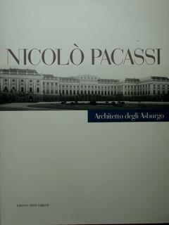 Nicola Pacassi. Architetto Degli Asburgo. Architettura E Scultura A Gorizia Nel Settecento. Gorizia, 2 Aprile - 2 Giugno 1998 - Emanuela Montagnari Kokelj - copertina