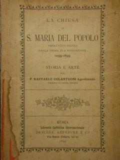 La chiesa di S.Maria del Popolo negli otto secoli dalla prima sua fondazione 1099-1899. Storia e arte - Raffaele Colantuoni - copertina