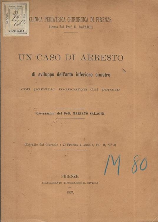 Un caso di arresto di sviluppo dell'arto inferiore sinistro con parziale mancanza del perone. Estratto dal Giornale "Il Pratico" - Mariano Salaghi - copertina