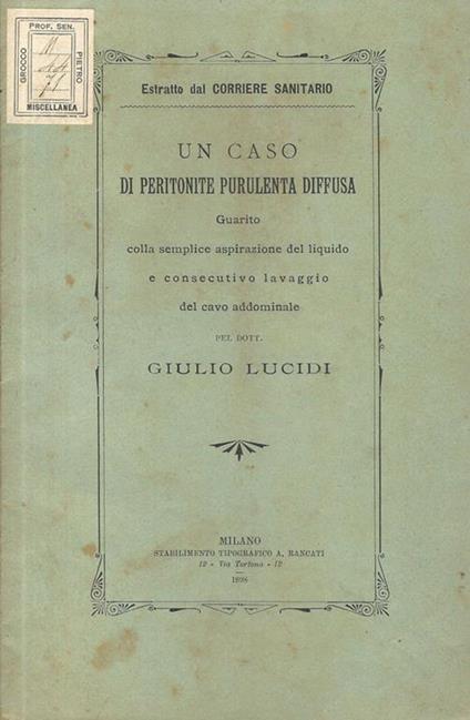 Un caso di peritonite purulenta diffusa guarito colla semplice aspirazione del liquido e consecutivo lavaggio del cavo addominale - Giulio Lucidi - copertina