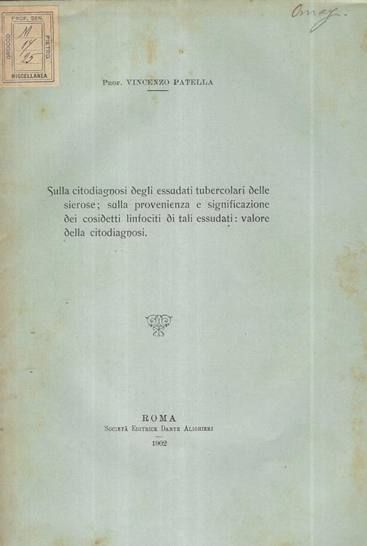 Sulla citodiagnosi degli essudati tubercolari delle sierose sulla provenienza e significazione dei cosiddetti linfociti di tali essudati: valore della citodiagnosi - Vincenzo Patella - copertina