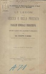 Le lesioni della vescica e della prostata nella paralisi generale progressiva. Studio clinico ed anatomo-patologico