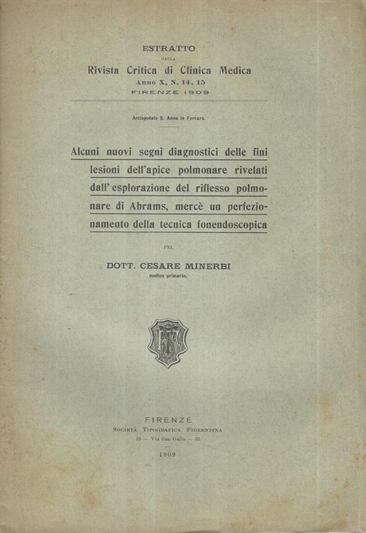 Alcuni nuovi segni diagnostici delle fini lesioni dell'apice polmonare rilevati dall'esplorazione del riflesso polmonare di Abrams, mercè un perfezionamento della tecnica fonendoscopica - copertina